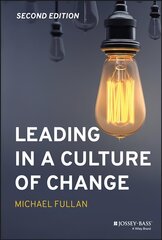 Leading in a Culture of Change 2nd Edition cena un informācija | Sociālo zinātņu grāmatas | 220.lv