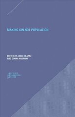 Making Kin not Population - Reconceiving Generations: Reconceiving Generations цена и информация | Книги по социальным наукам | 220.lv