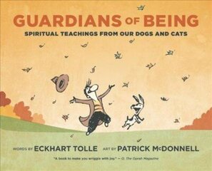 Guardians of Being: Spiritual Teachings from Our Dogs and Cats cena un informācija | Pašpalīdzības grāmatas | 220.lv