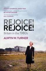 Rejoice! Rejoice!: Britain in the 1980s PB Reissue cena un informācija | Vēstures grāmatas | 220.lv