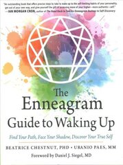 Enneagram Guide to Waking Up: Find Your Path, Face Your Shadow, Discover Your True Self цена и информация | Самоучители | 220.lv