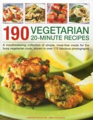 190 Vegetarian 20 Minute Recipes: A Mouthwatering Collection of Simple, Meat-free Meals for the Busy Vegetarian Cook, Shown in Over 170 Fabulous Photographs cena un informācija | Pavārgrāmatas | 220.lv