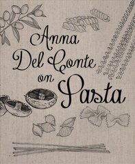Anna Del Conte On Pasta цена и информация | Книги рецептов | 220.lv