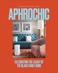 AphroChic: Celebrating the Legacy of the Black Family Home цена и информация | Книги по архитектуре | 220.lv