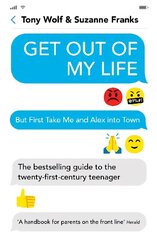 Get Out of My Life: The bestselling guide to the twenty-first-century teenager Main cena un informācija | Pašpalīdzības grāmatas | 220.lv