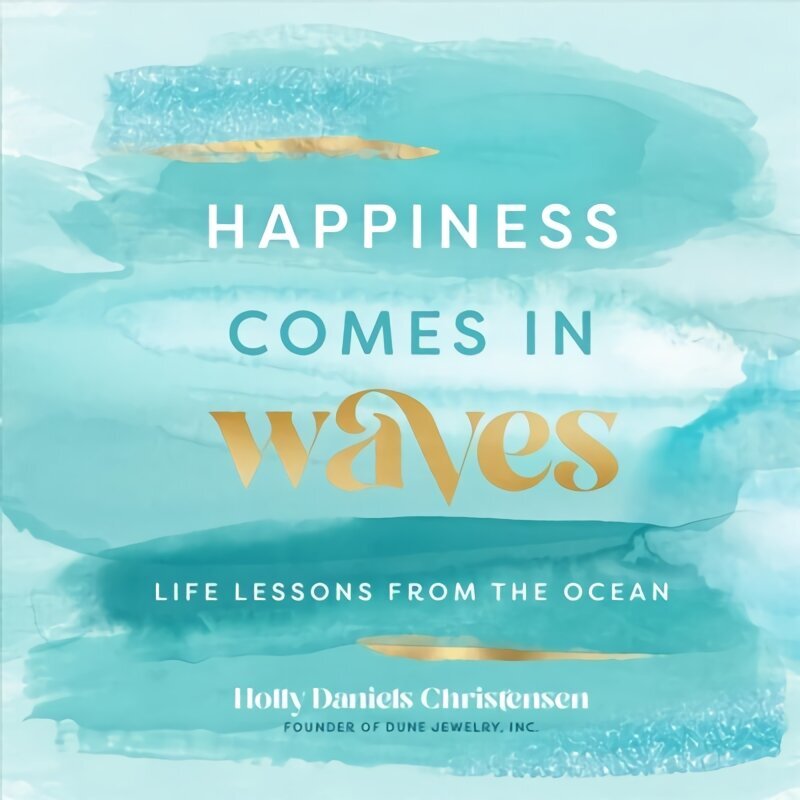 Happiness Comes in Waves: Life Lessons from the Ocean, Volume 7 cena un informācija | Pašpalīdzības grāmatas | 220.lv