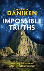 Impossible Truths: Amazing Evidence of Extraterrestrial Contact New edition cena un informācija | Pašpalīdzības grāmatas | 220.lv