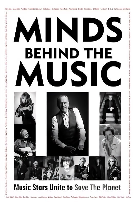 Minds Behind The Music: Music Stars Unite To Save The Planet cena un informācija | Mākslas grāmatas | 220.lv