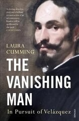Vanishing Man: In Pursuit of Velazquez cena un informācija | Mākslas grāmatas | 220.lv