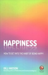 Happiness: How to Get Into the Habit of Being Happy cena un informācija | Pašpalīdzības grāmatas | 220.lv