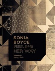 Sonia Boyce: Feeling Her Way цена и информация | Книги об искусстве | 220.lv