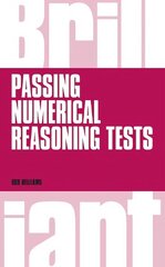 Brilliant Passing Numerical Reasoning Tests: Everything you need to know to understand how to practise for and pass numerical reasoning tests New edition цена и информация | Самоучители | 220.lv
