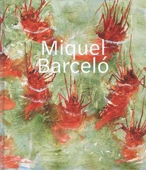 Miquel Barcelo цена и информация | Книги об искусстве | 220.lv