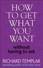 How to Get What You Want Without Having To Ask цена и информация | Самоучители | 220.lv