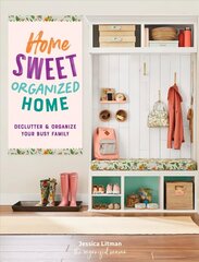 Home Sweet Organized Home: Declutter & Organize Your Busy Family, Volume 3 цена и информация | Самоучители | 220.lv