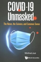 Covid-19 Unmasked: The News, The Science, And Common Sense цена и информация | Самоучители | 220.lv