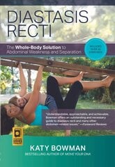 Diastasis Recti: The Whole-body Solution to Abdominal Weakness and Separation цена и информация | Самоучители | 220.lv