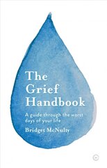 Grief Handbook: A Guide To Help You Through the Worst Days of Your Life 0th New edition cena un informācija | Pašpalīdzības grāmatas | 220.lv
