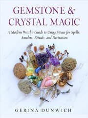 Gemstone & Crystal Magic: A Modern Witch's Guide to Using Stones for Spells, Amulets, Rituals, and Divination cena un informācija | Pašpalīdzības grāmatas | 220.lv