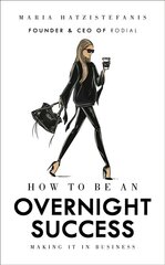How to Be an Overnight Success цена и информация | Самоучители | 220.lv