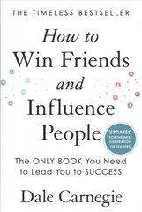 How to Win Friends and Influence People: Updated for the Next Generation of Leaders cena un informācija | Pašpalīdzības grāmatas | 220.lv