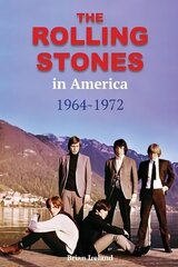Rolling Stones in America 1964-1972 цена и информация | Книги об искусстве | 220.lv