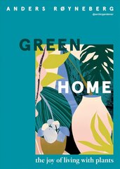 Green Home: The Joy of Living with Plants cena un informācija | Pašpalīdzības grāmatas | 220.lv