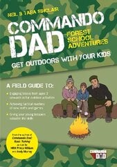 Commando Dad: Forest School Adventures: Get Outdoors with Your Kids cena un informācija | Pašpalīdzības grāmatas | 220.lv