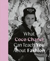 What Coco Chanel Can Teach You About Fashion цена и информация | Книги об искусстве | 220.lv