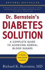Dr Bernstein's Diabetes Solution: A Complete Guide To Achieving Normal Blood Sugars, 4th Edition 4th Revised edition цена и информация | Самоучители | 220.lv