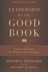 Leadership by the Good Book: Timeless Principles for Making an Eternal Impact cena un informācija | Garīgā literatūra | 220.lv