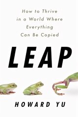Leap: How to Thrive in a World Where Everything Can Be Copied cena un informācija | Ekonomikas grāmatas | 220.lv