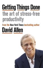 Getting Things Done: The Art of Stress-free Productivity cena un informācija | Ekonomikas grāmatas | 220.lv