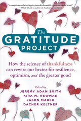 Gratitude Project: How Cultivating Thankfulness Can Rewire Your Brain for Resilience, Optimism, and the Greater Good cena un informācija | Pašpalīdzības grāmatas | 220.lv