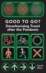 Good To Go?: Decarbonising Travel After the Pandemic cena un informācija | Ekonomikas grāmatas | 220.lv