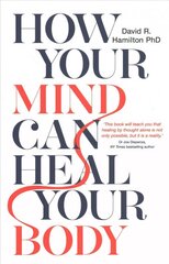 How Your Mind Can Heal Your Body: 10th-Anniversary Edition цена и информация | Самоучители | 220.lv