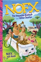 NOFX: The Hepatitis Bathtub and Other Stories cena un informācija | Mākslas grāmatas | 220.lv