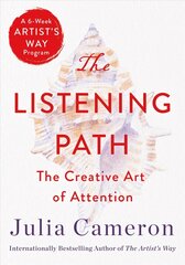 Listening Path: The Creative Art of Attention (a 6-Week Artist's Way Program) cena un informācija | Pašpalīdzības grāmatas | 220.lv