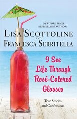 I See Life Through Rose-Colored Glasses: True Stories and Confessions cena un informācija | Pašpalīdzības grāmatas | 220.lv