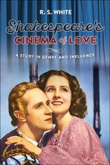 Shakespeare's Cinema of Love: A Study in Genre and Influence cena un informācija | Mākslas grāmatas | 220.lv