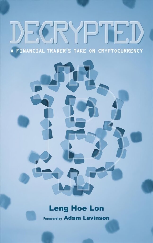 Decrypted: A Financial Trader's Take on Cryptocurrency цена и информация | Pašpalīdzības grāmatas | 220.lv