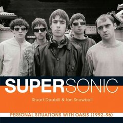 Supersonic: Personal Situations with Oasis (1992 - 96) цена и информация | Книги об искусстве | 220.lv