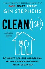 Clean(ish): Eat (Mostly) Clean, Live (Mainly) Clean, and Unlock Your Body's Natural Ability to Self-Clean cena un informācija | Pašpalīdzības grāmatas | 220.lv