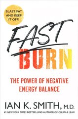 Fast Burn!: The Power of Negative Energy Balance цена и информация | Самоучители | 220.lv
