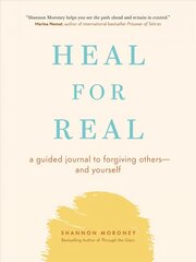 Heal For Real: A Guided Journal to Forgiving Others-and Yourself cena un informācija | Pašpalīdzības grāmatas | 220.lv