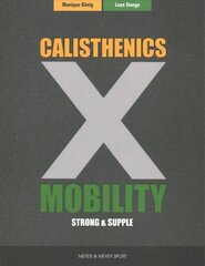 Calisthenics & Mobility: Supple & Strong cena un informācija | Pašpalīdzības grāmatas | 220.lv