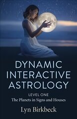 Dynamic Interactive Astrology: Level One - The Planets in Signs and Houses cena un informācija | Pašpalīdzības grāmatas | 220.lv