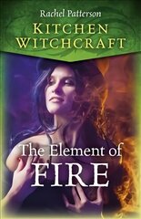 Kitchen Witchcraft: The Element of Fire cena un informācija | Pašpalīdzības grāmatas | 220.lv