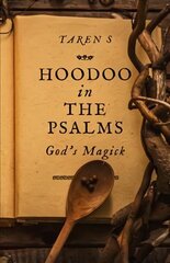 Hoodoo in the Psalms: God's Magick цена и информация | Самоучители | 220.lv