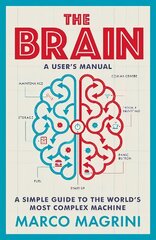 Brain: A User's Manual: A simple guide to the world's most complex machine cena un informācija | Pašpalīdzības grāmatas | 220.lv